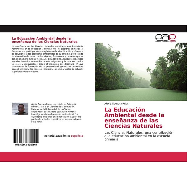 La Educación Ambiental desde la enseñanza de las Ciencias Naturales, Alexis Guevara Rojas