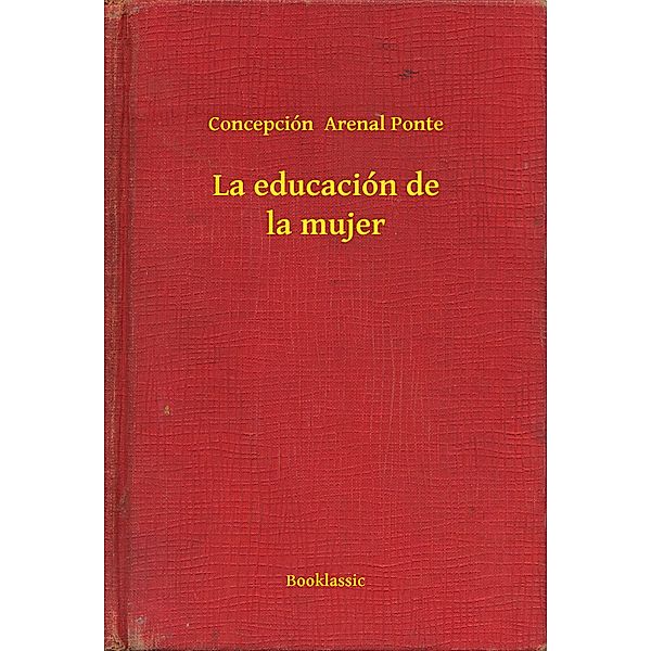 La educación de la mujer, Concepción Arenal Ponte