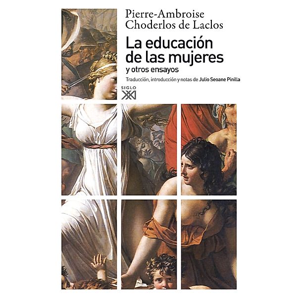 La educación de las mujeres y otros ensayos / Siglo XXI de España General, Pierre-Ambroise Choderlos de Laclos