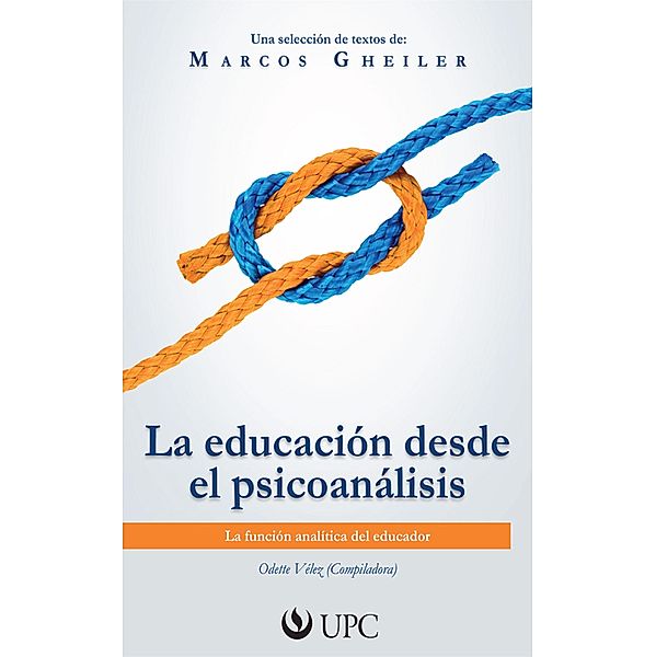 La educación desde el psicoanalisis, Marcos Gheiler, Odette Velez