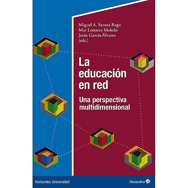 La educación en red / Horizontes Educación, Miguel Ángel Santos Rego, Mar Lorenzo Moledo, Jesús García Álvarez