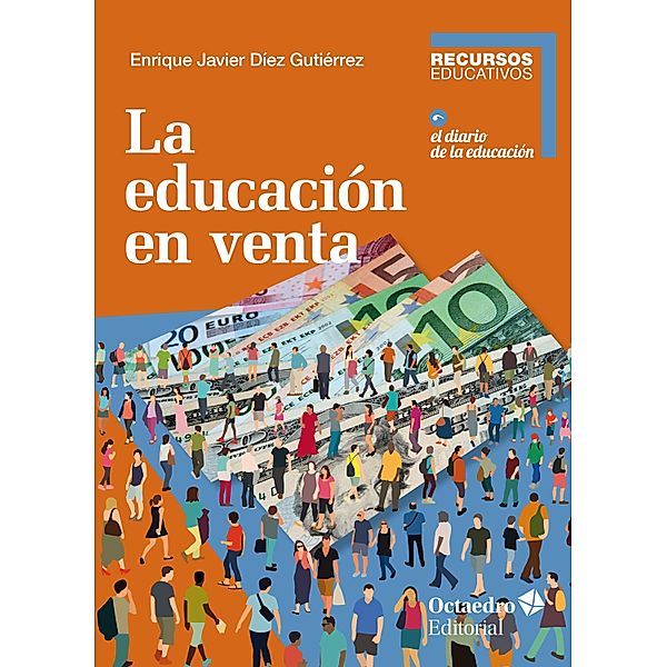 La educación en venta / Recursos educativos, Enrique Javier Díez Gutiérrez