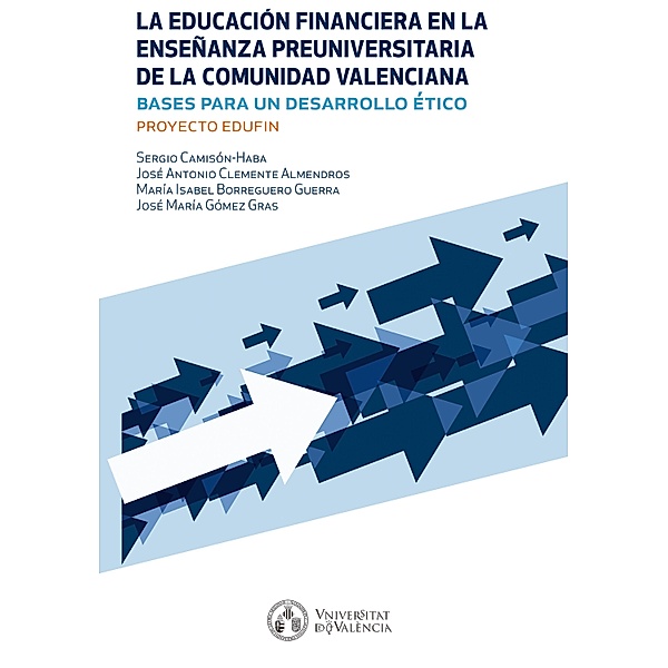 La educación financiera en la enseñanza preuniversitaria de la Comunidad Valenciana, Sergio Camisón-Haba, José Antonio Clemente, María Isabel Borreguero, José María Gómez