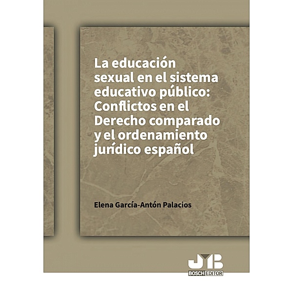 La educación sexual en el sistema educativo público:, Elena García-Antón Palacios