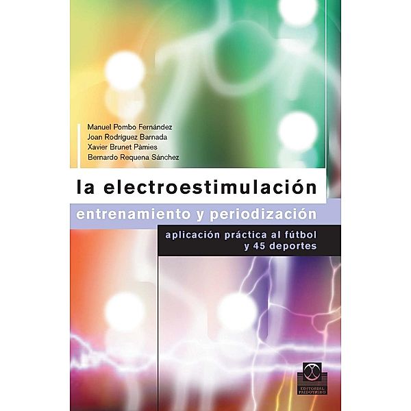 La electroestimulación, Joan Rodríguez Barnada, Manuel Pombo-Fernández, Xavier Brunet Pamies, Bernardo Reuqena Sánchez