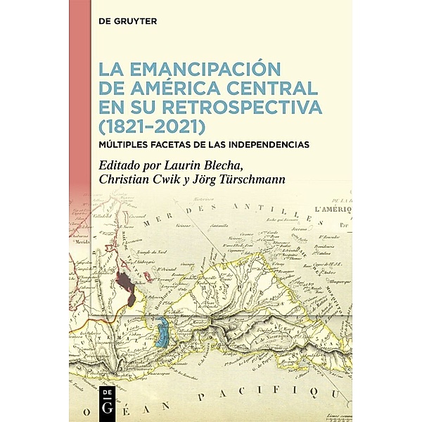La emancipación de América Central en su retrospectiva (1821-2021)