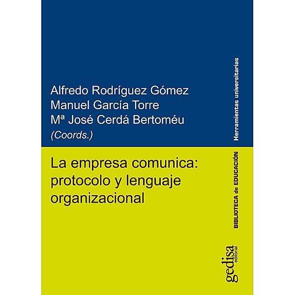 La empresa comunica: protocolo y lenguaje organizacional, Alfredo Rodríguez Gómez