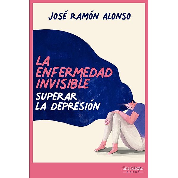 La enfermedad invisible / Psicología y neurociencia, José Ramón Alonso