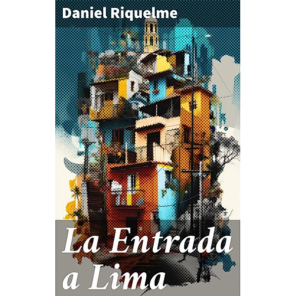 La Entrada a Lima, Daniel Riquelme