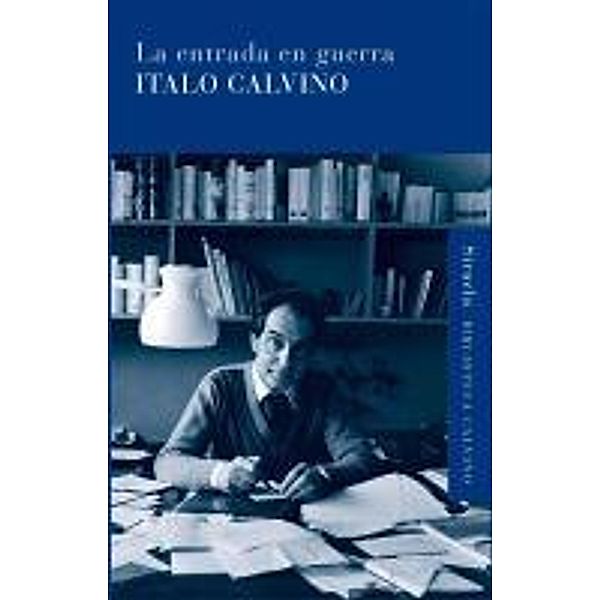 La entrada en guerra / Biblioteca Italo Calvino Bd.25, Italo Calvino
