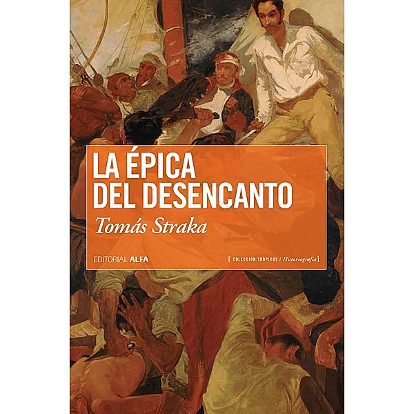 La épica del desencanto / Trópicos Bd.84, Tomás Straka