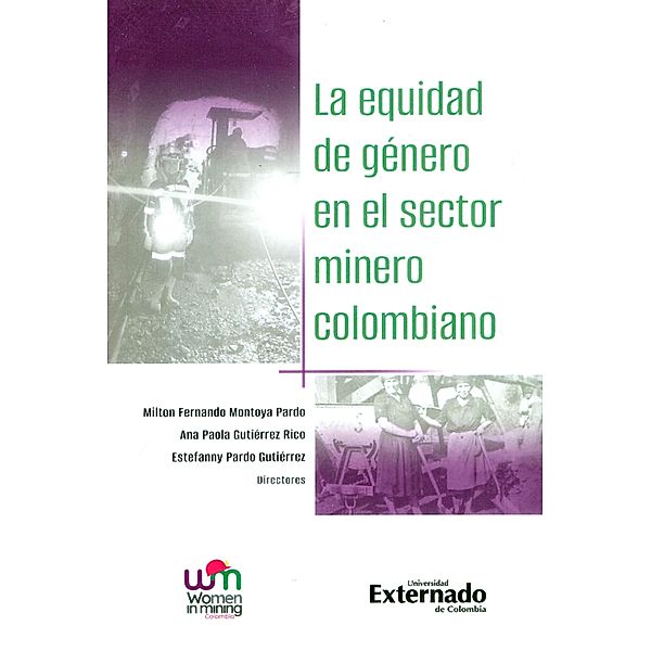 La equidad de género en el sector minero colombiano, Milton Fernando Montoya Pardo, Ana Paola Gutiérrez Rico, Estefanny Pardo Gutiérrez