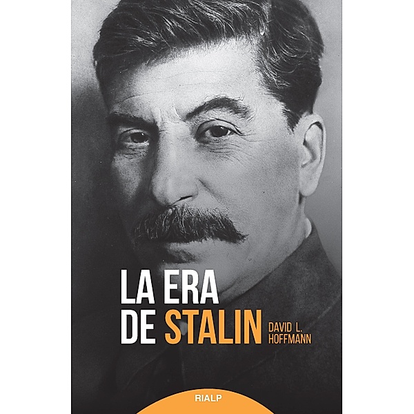 La era de Stalin / Historia y Biografías, David L. Hoffmann