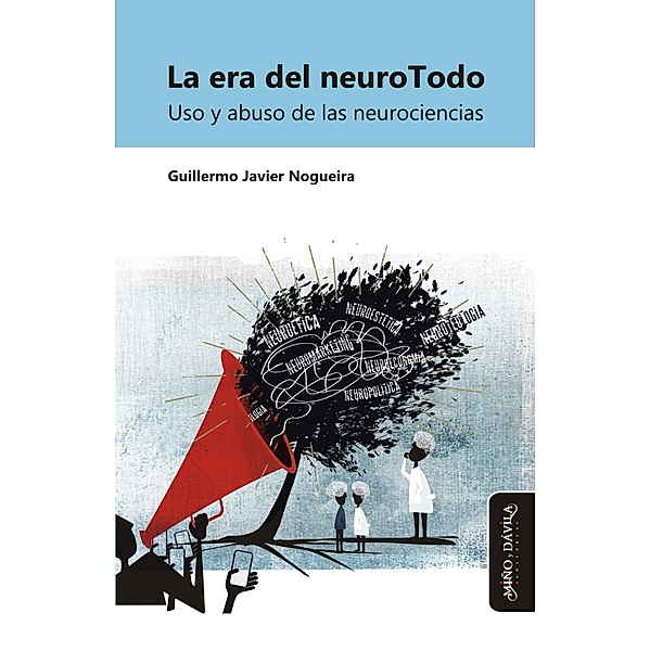 La era del neuroTodo / Estudios Psi, Guillermo Javier Nogueira