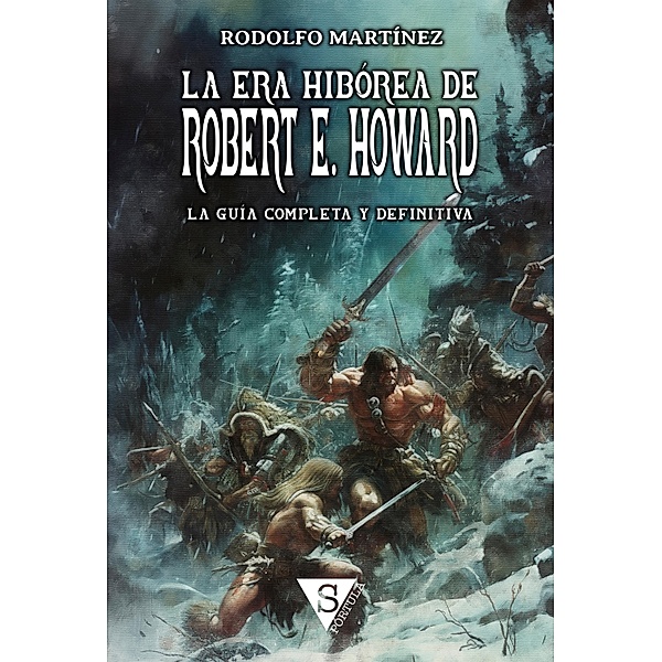 La Era Hibórea de Robert E. Howard, Rodolfo Martínez