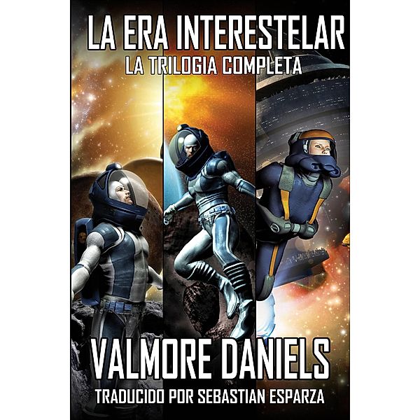La Era Interestelar: La Trilogía Completa, Valmore Daniels
