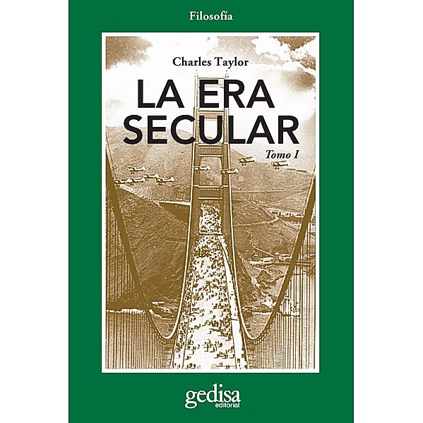 La era secular Tomo I / Cladema / Filosofía, Charles Taylor