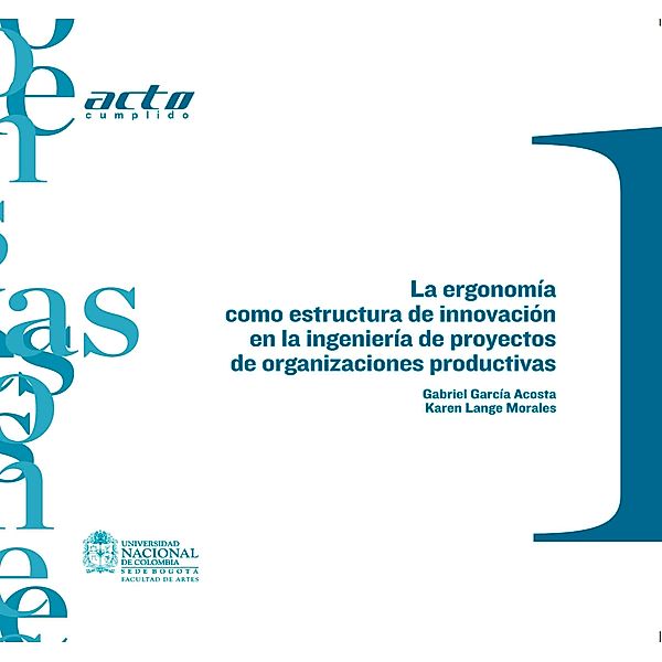 La ergonomía como estructura de innovación en la ingeniería de proyectos de organizaciones productivas, Gabriel García, Karen Lange