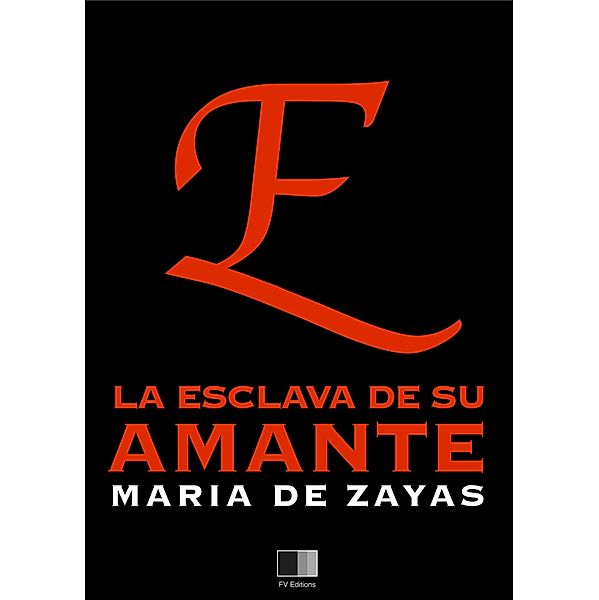 La esclava de su amante, Maria De Zayas