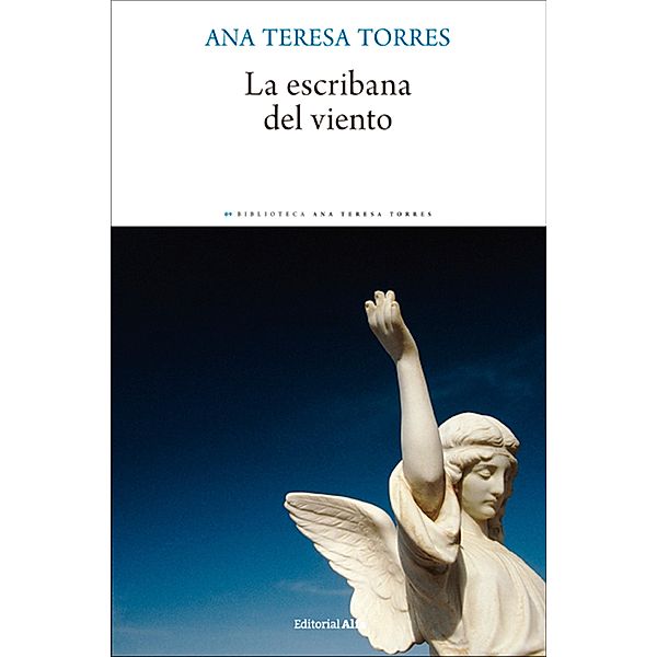 La escribana del viento / Biblioteca Ana Teresa Torres Bd.9, Ana Teresa Torres
