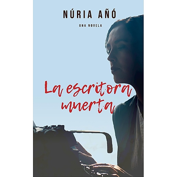 La escritora muerta, Núria Añó