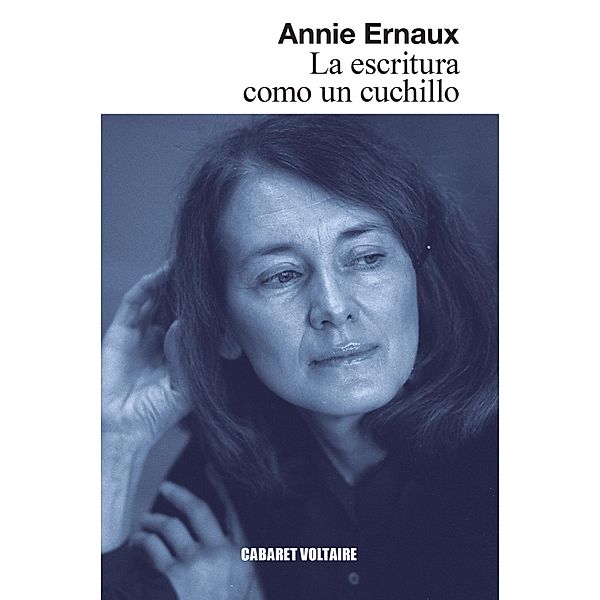 La escritura como un cuchillo, Annie Ernaux