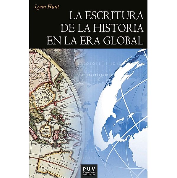 La escritura de la historia en la era global / Història Bd.200, Lynn Hunt