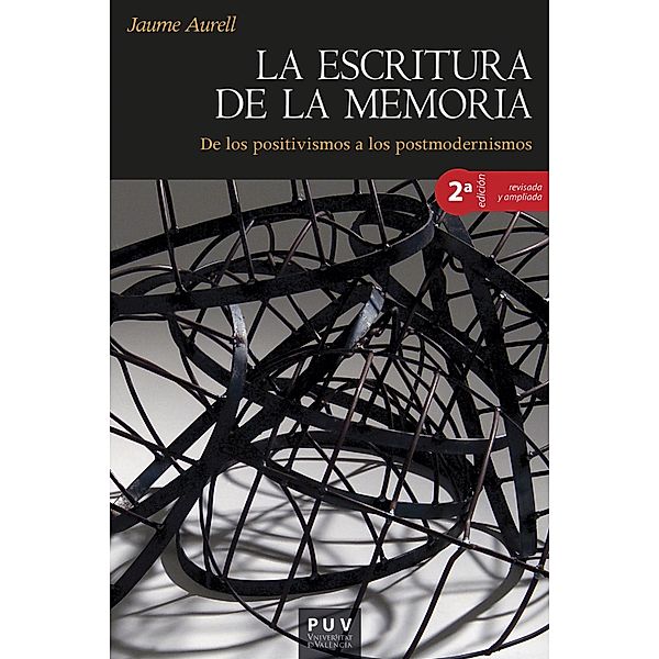 La escritura de la memoria / Història Bd.7, Jaume Aurell Cardona