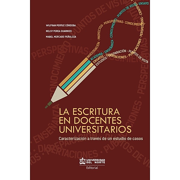 La escritura en docentes universitarios, Mabel Helena Mercado, Nelsy Perea, Wilfran Pertuz
