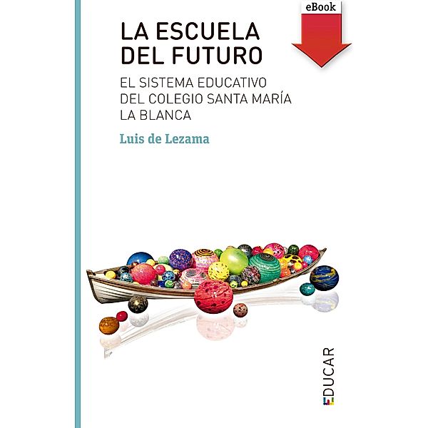 La escuela del futuro / Educar Bd.117, Luis de Lezama