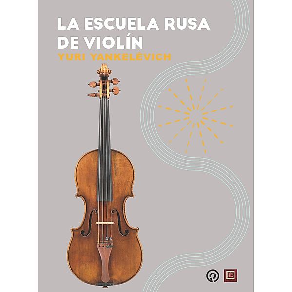La escuela rusa de violín / Música, Yuri Yankelevich