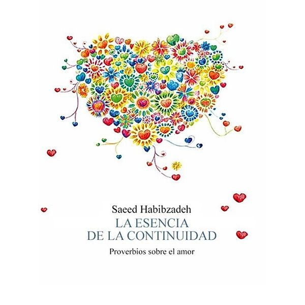 La esencia de la continuidad - Proverbios sobre el amor, Saeed Habibzadeh