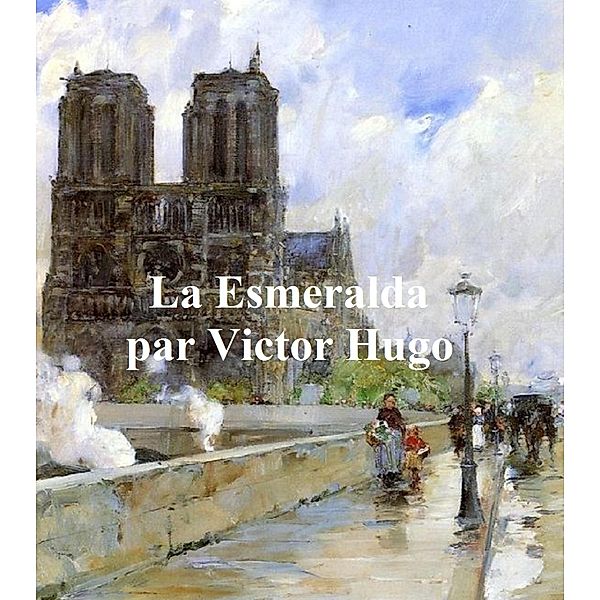 La Esmeralda, Victor Hugo