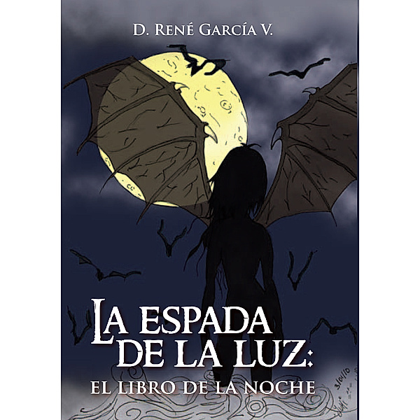 La Espada De La Luz: El Libro De La Noche, D. René García V.