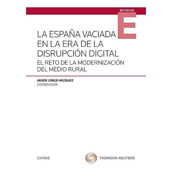 La España vaciada en la era de la disrupción digital / Estudios, Javier Jorge Vázquez