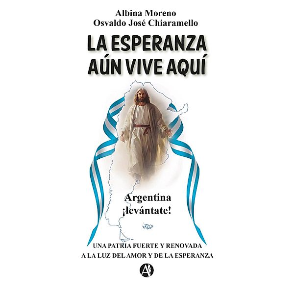 La esperanza aún vive aquí, Albina Moreno, Osvaldo José Chiaramello