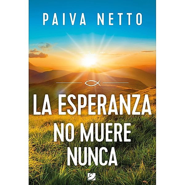 La Esperanza no muere nunca / BookBaby, Paiva Netto