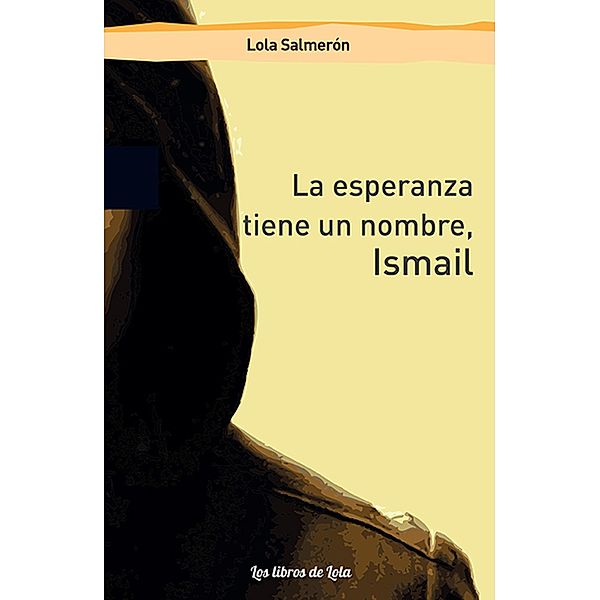 La esperanza tiene un nombre, Ismail, Lola Salmerón