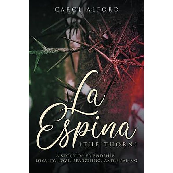 La Espina  (The Thorn), Carol Alford