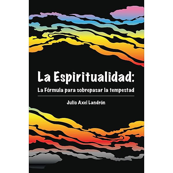 La Espiritualidad, Julio Axel Landrón