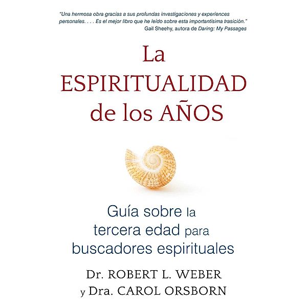 La espiritualidad de los años, Robert L. Weber, Carol Orsborn