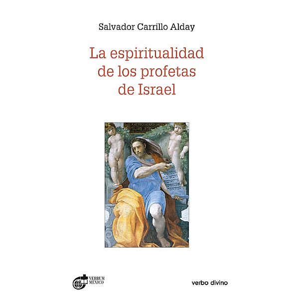 La espiritualidad de los profetas de Israel / Estudios bíblicos, Salvador Carrillo Alday