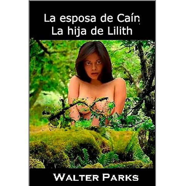 La esposa de Cain, La hija de Lilith, Walter Parks