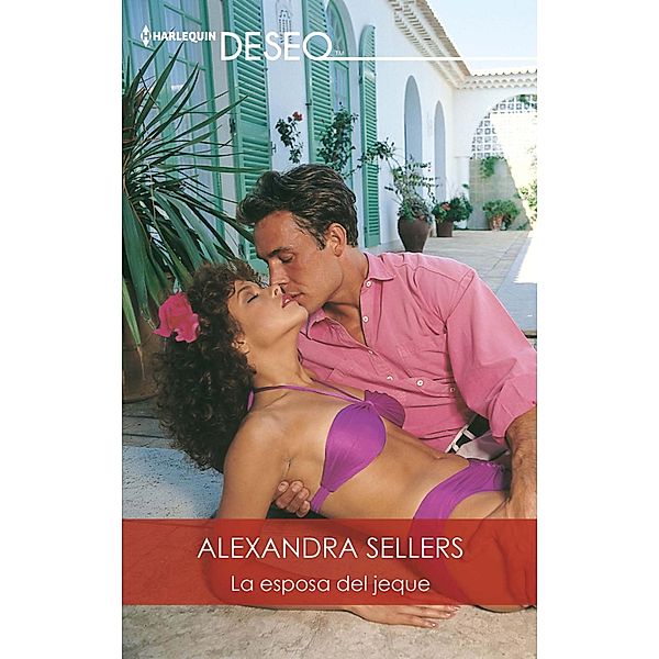 La esposa del jeque / Deseo, Alexandra Sellers