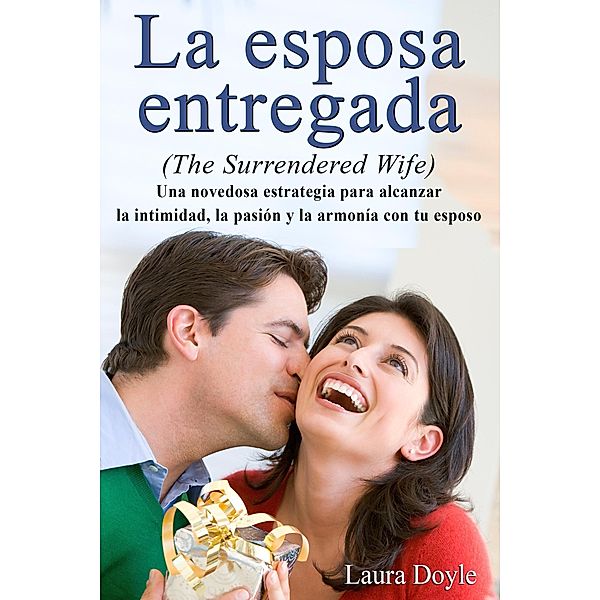 La Esposa Entregada / Laura Doyle, Laura Doyle