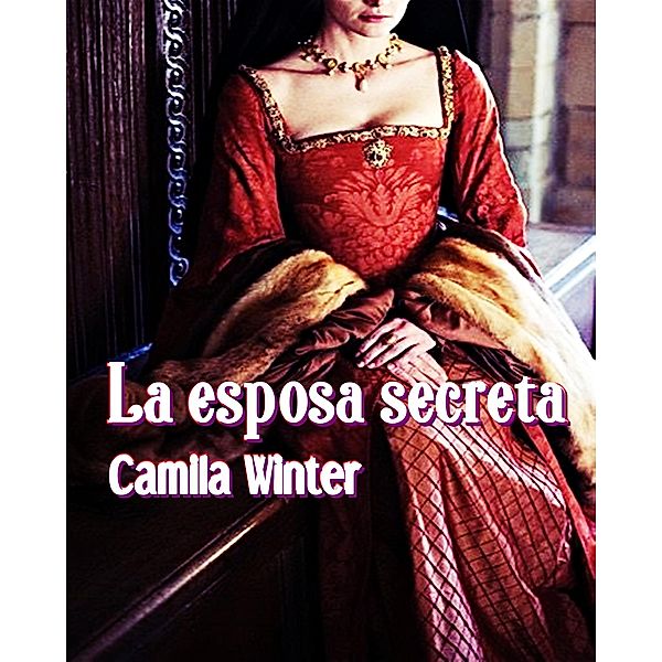 La esposa secreta (Montfault, #2) / Montfault, Camila Winter