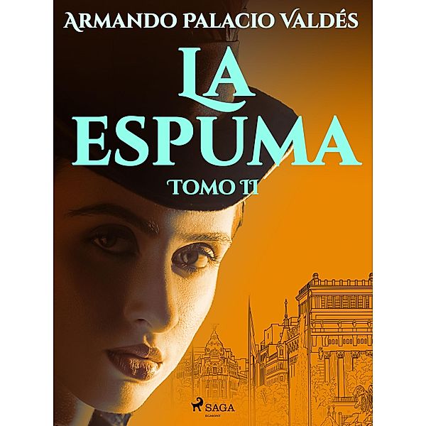 La espuma Tomo II, Armando Palacio Valdés