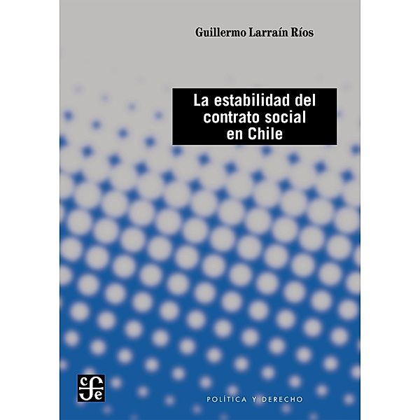 La estabilidad del contrato social en Chile, Guillermo Larraín