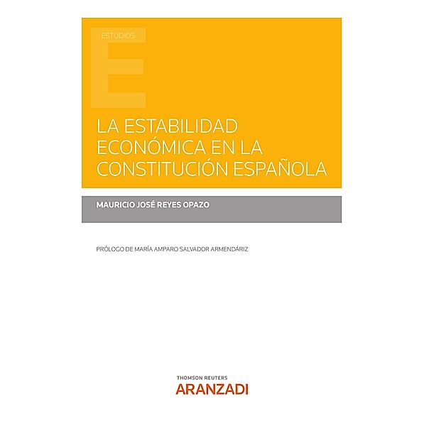 La estabilidad económica en la Constitución Española / Estudios, Mauricio José Reyes Opazo