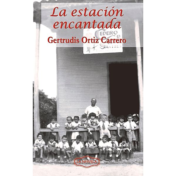 La estación encantada, Gertrudis Ortíz Carrero